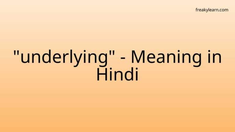 “underlying” Meaning in Hindi