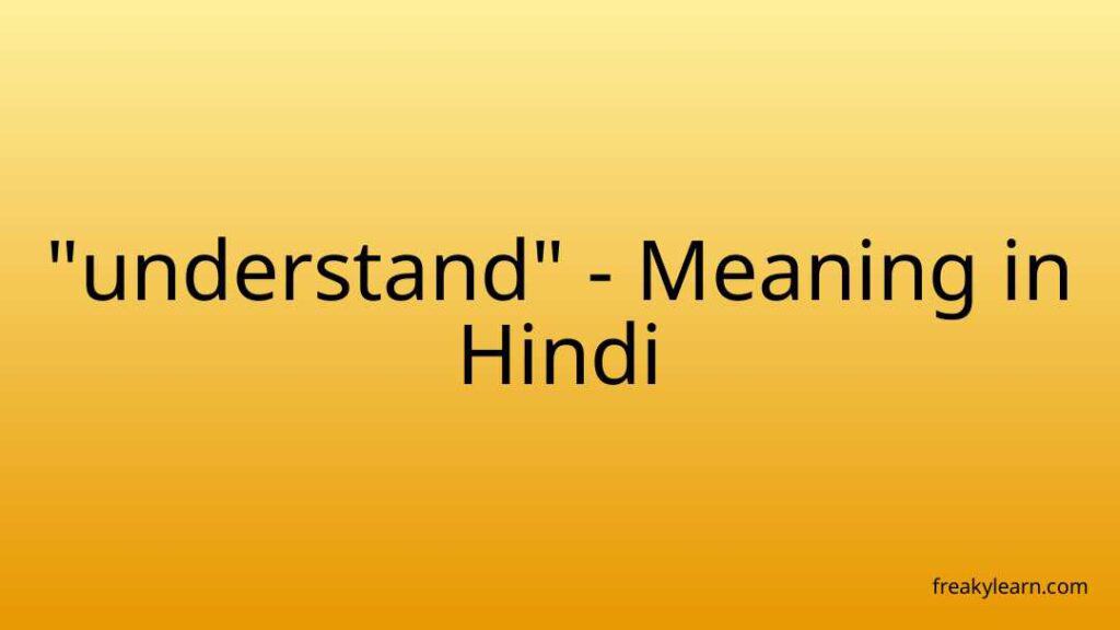 understand-meaning-in-hindi-freakylearn