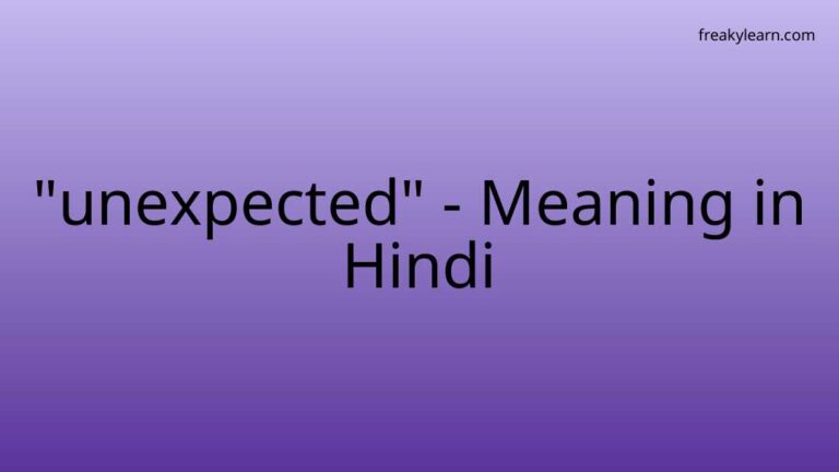 “unexpected” Meaning in Hindi