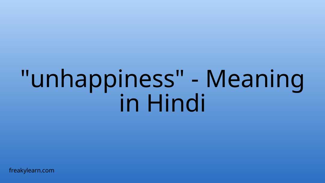 unhappiness-meaning-in-hindi-freakylearn