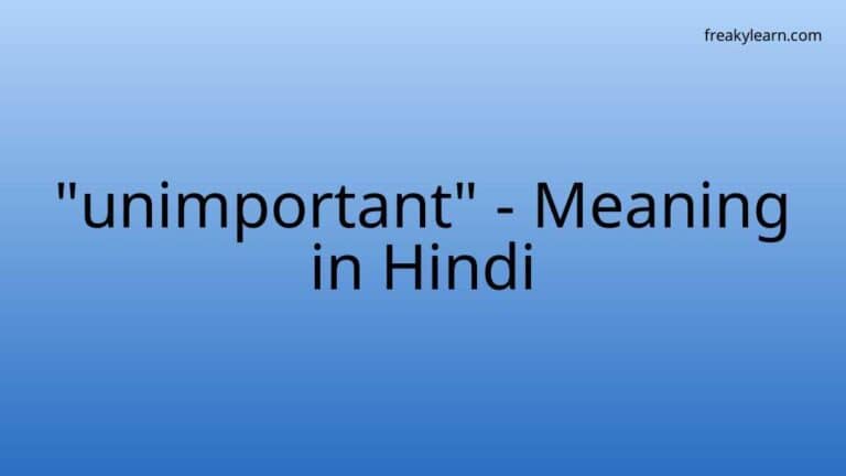 “unimportant” Meaning in Hindi