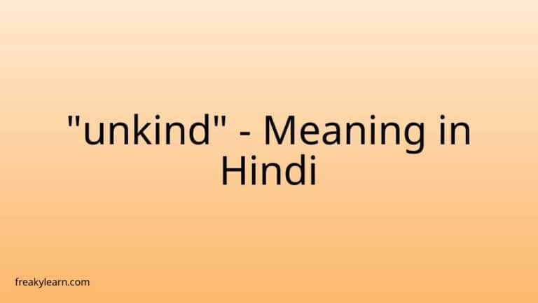 “unkind” Meaning in Hindi