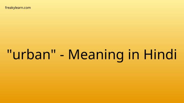 “urban” Meaning in Hindi