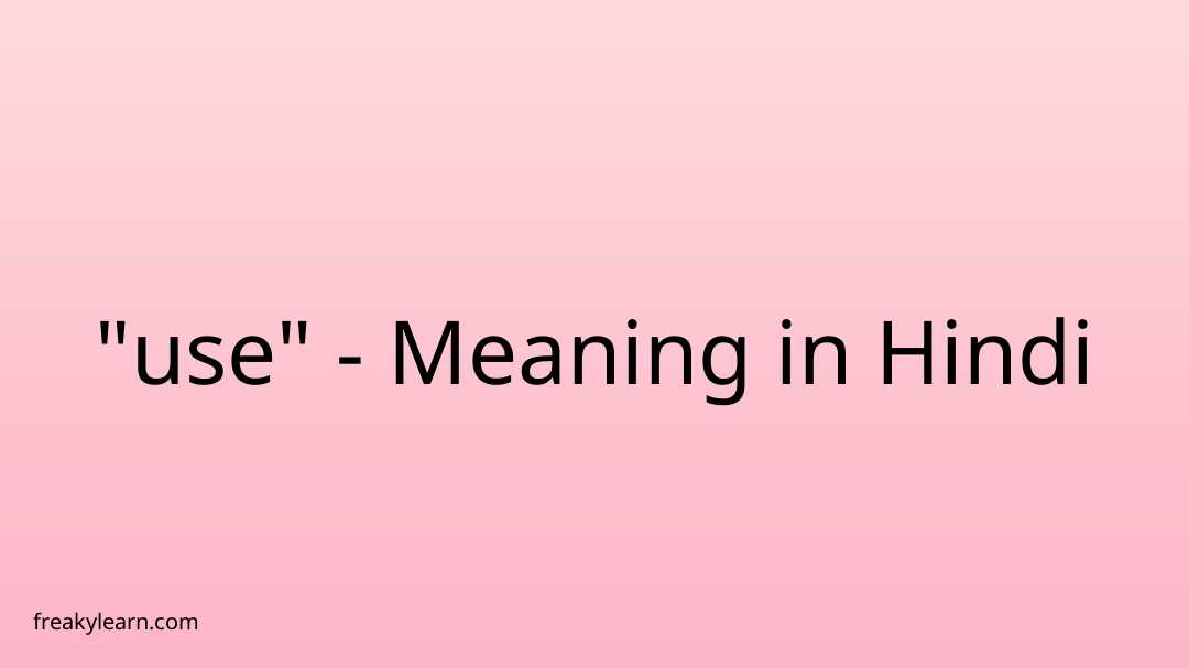 use-meaning-in-hindi-freakylearn