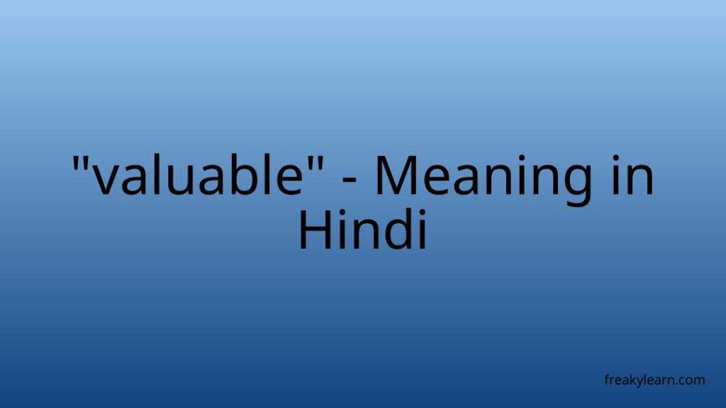 valuable-meaning-in-hindi-freakylearn