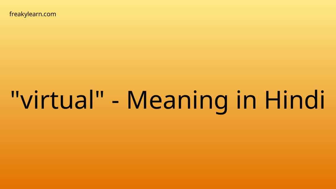  virtual Meaning In Hindi FreakyLearn