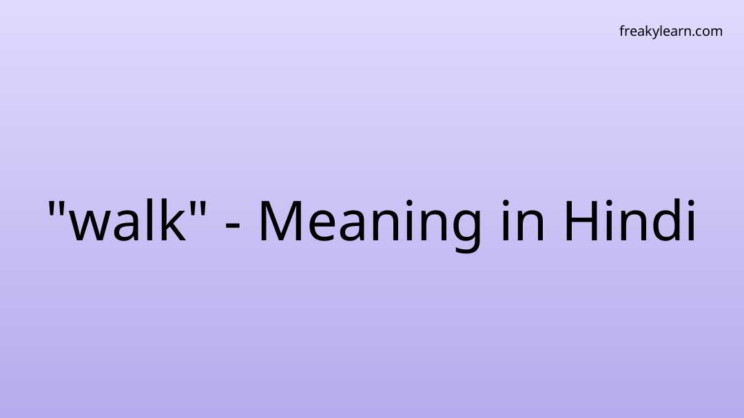 walk-meaning-in-hindi-freakylearn