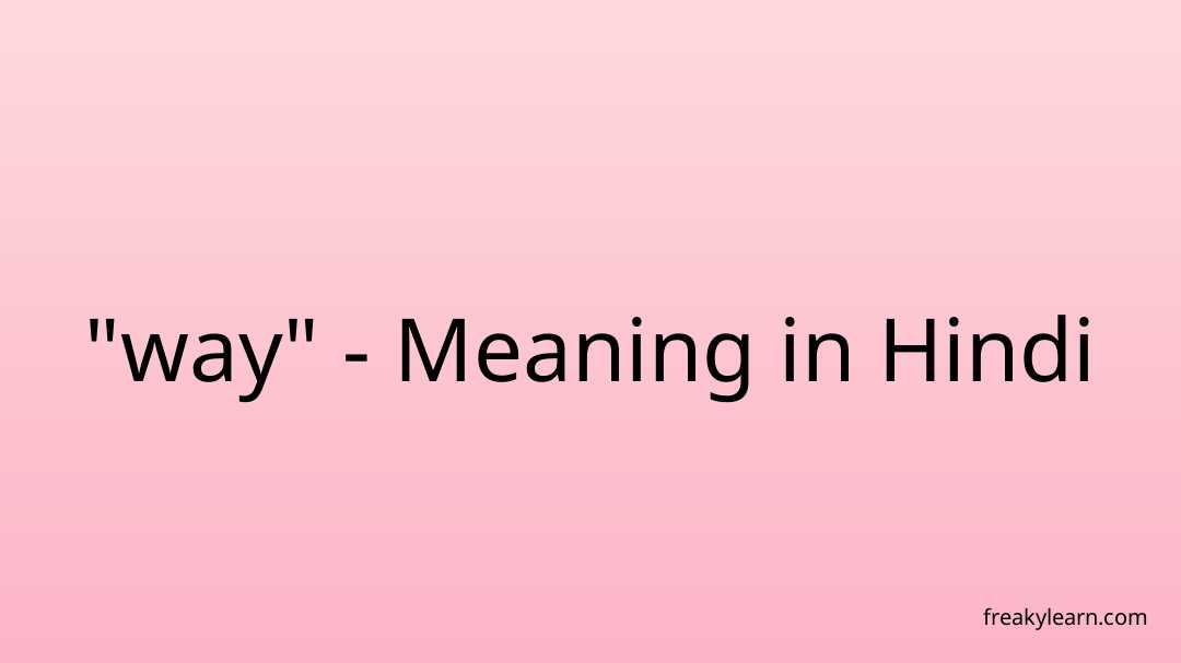 way-meaning-in-hindi-freakylearn