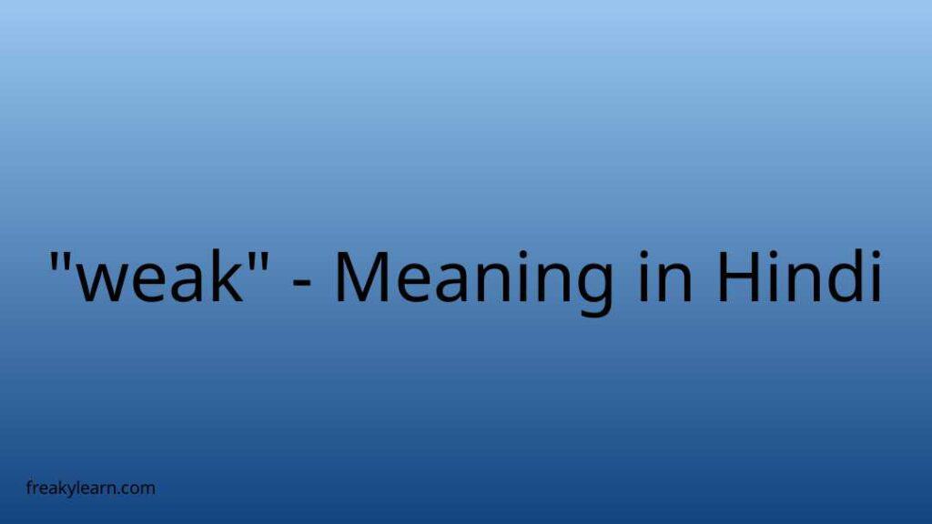 weak-meaning-in-hindi-freakylearn