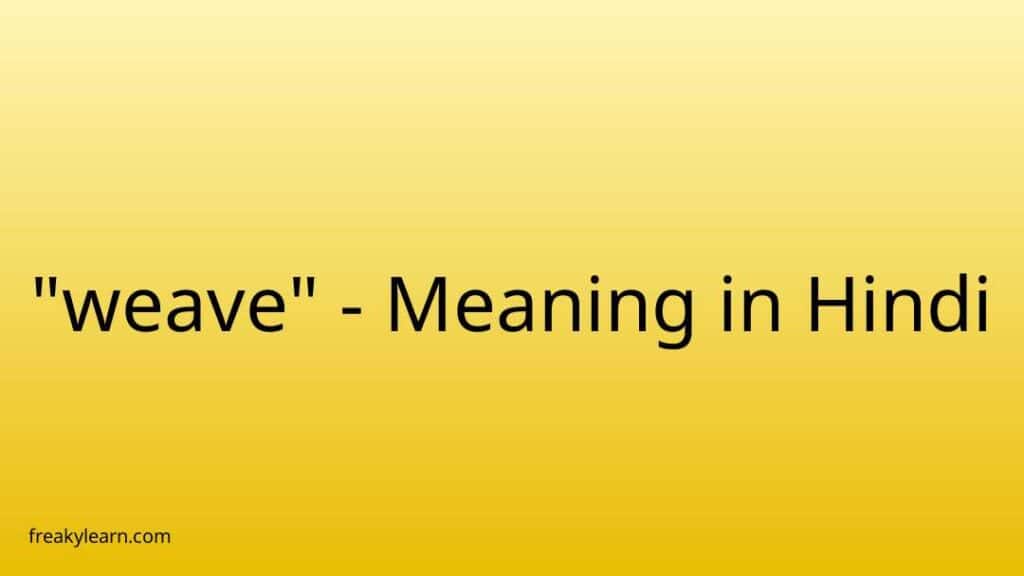 weave-meaning-in-hindi-freakylearn