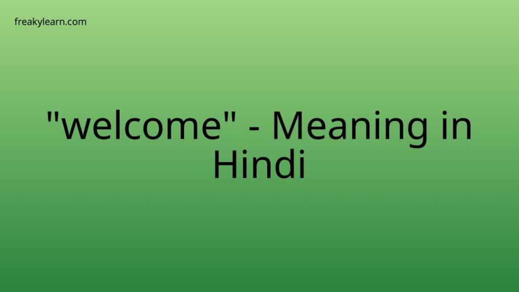 welcome-meaning-in-hindi-freakylearn