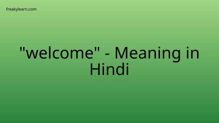 “welcome” Meaning in Hindi