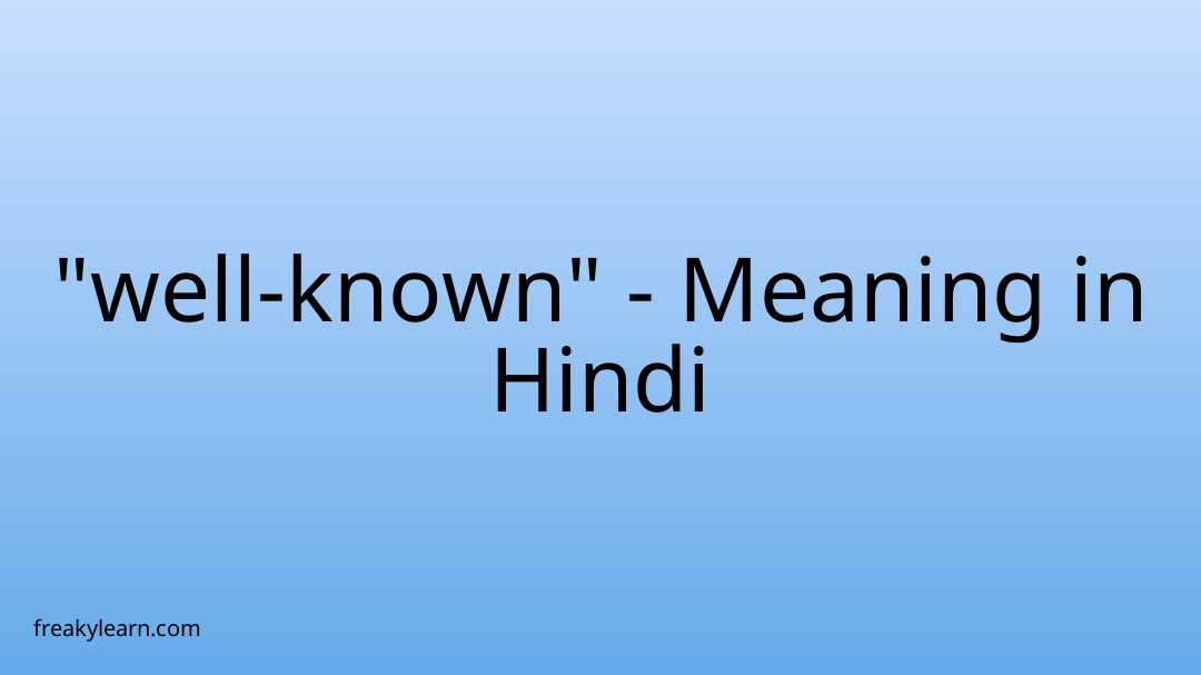 well-known-meaning-in-hindi-freakylearn