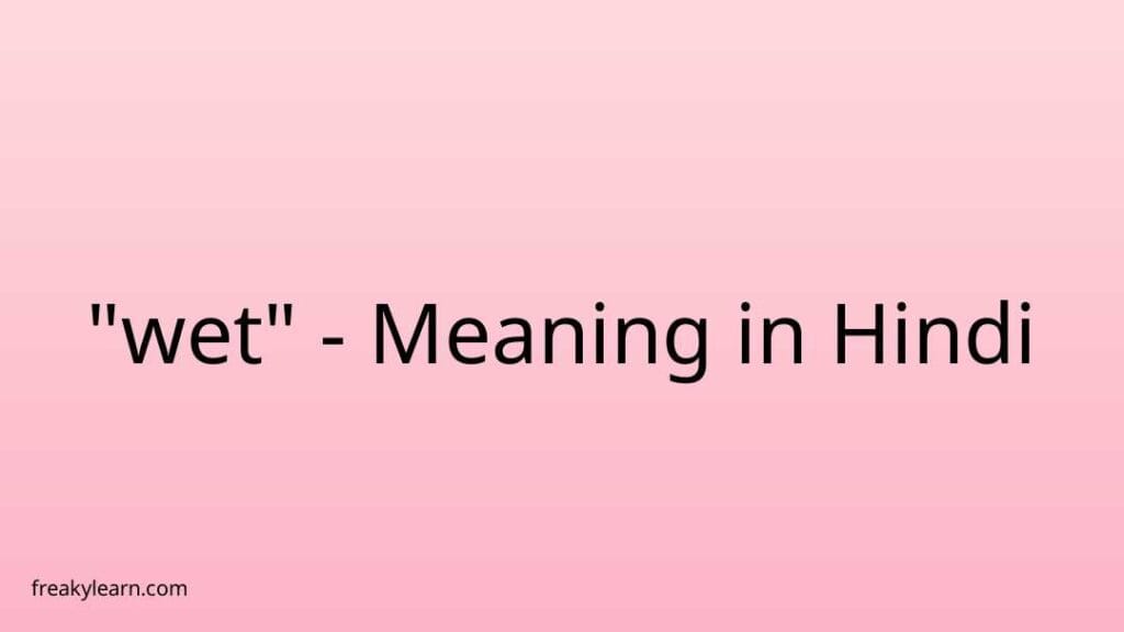 wet-meaning-in-hindi-freakylearn