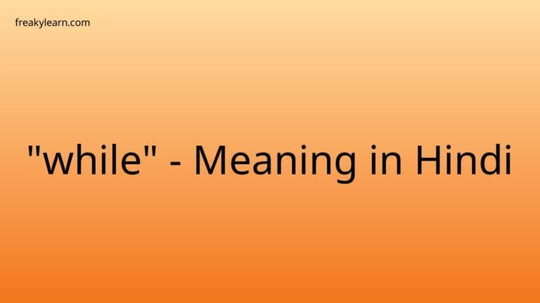 “while” Meaning in Hindi