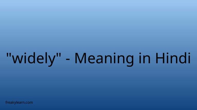 “widely” Meaning in Hindi