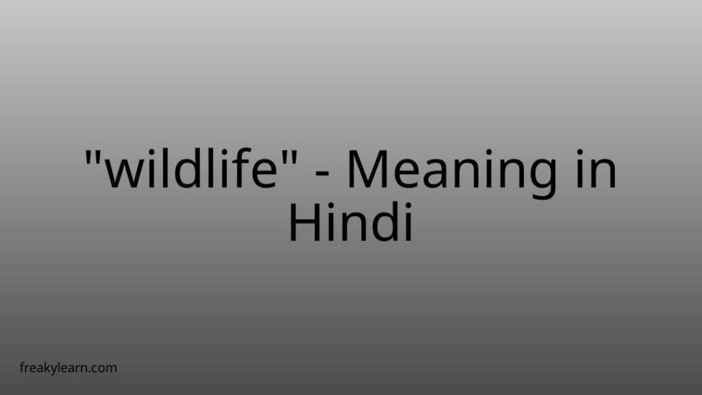 wildlife-meaning-in-hindi-freakylearn