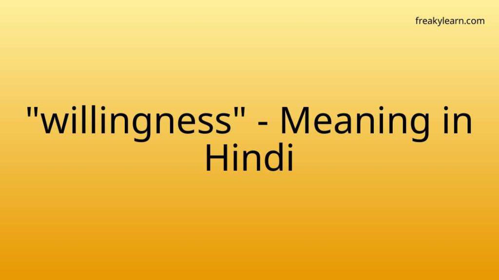 willingness-meaning-in-hindi-freakylearn