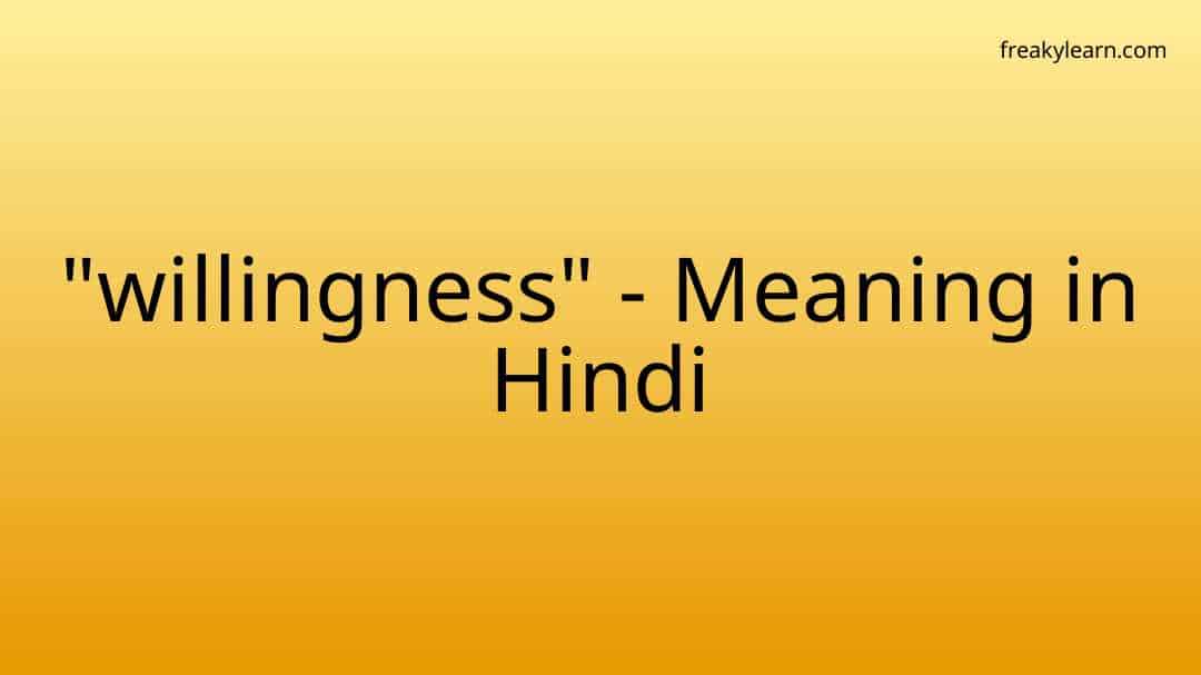 willingness-meaning-in-hindi-freakylearn