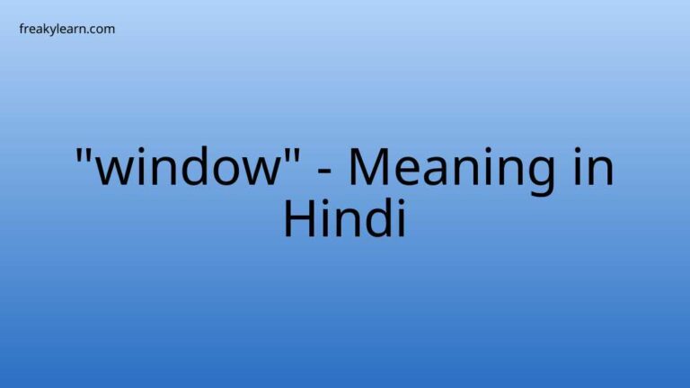 “window” Meaning in Hindi