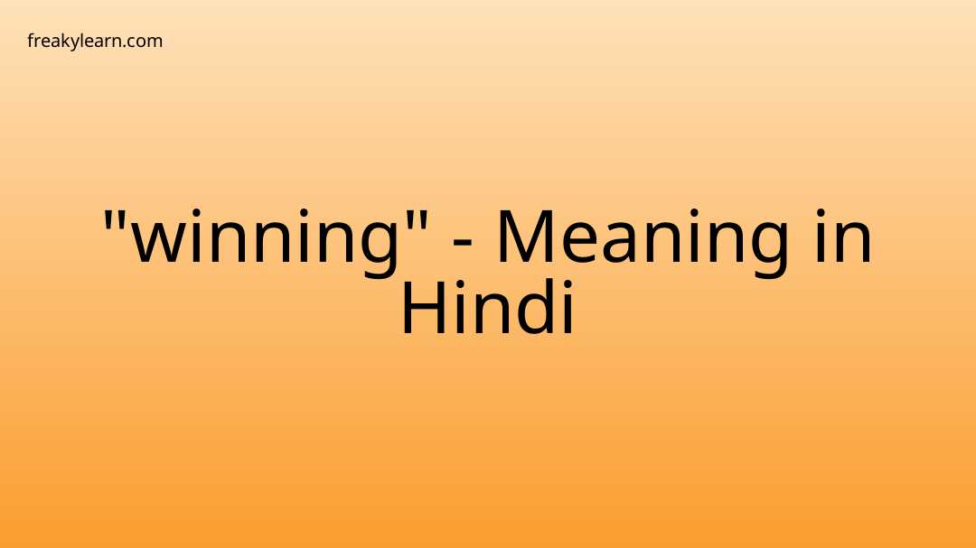 winning-meaning-in-hindi-freakylearn