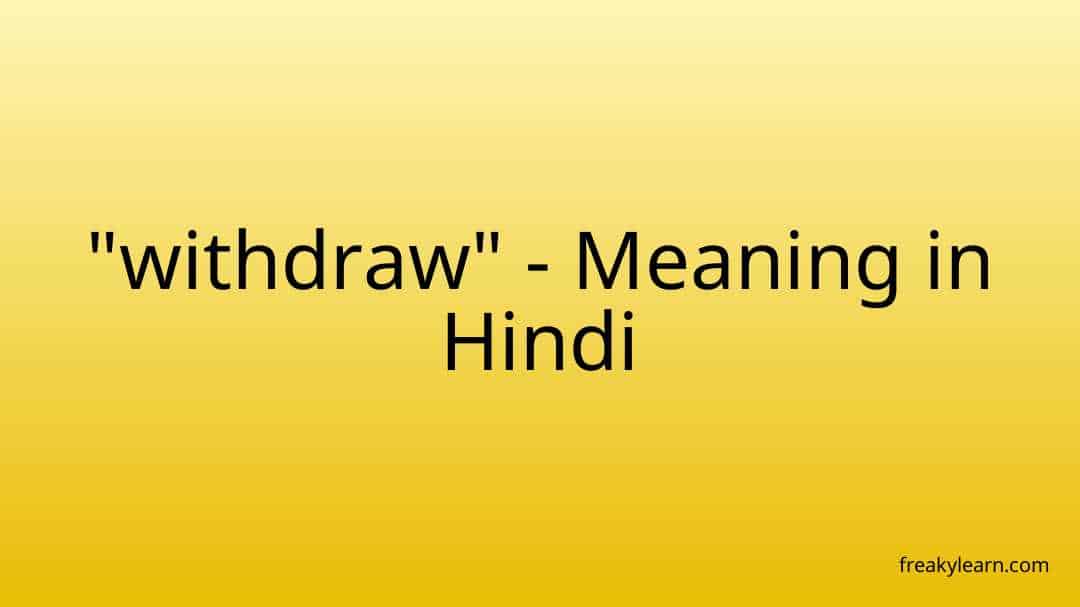 withdraw-meaning-in-hindi-freakylearn