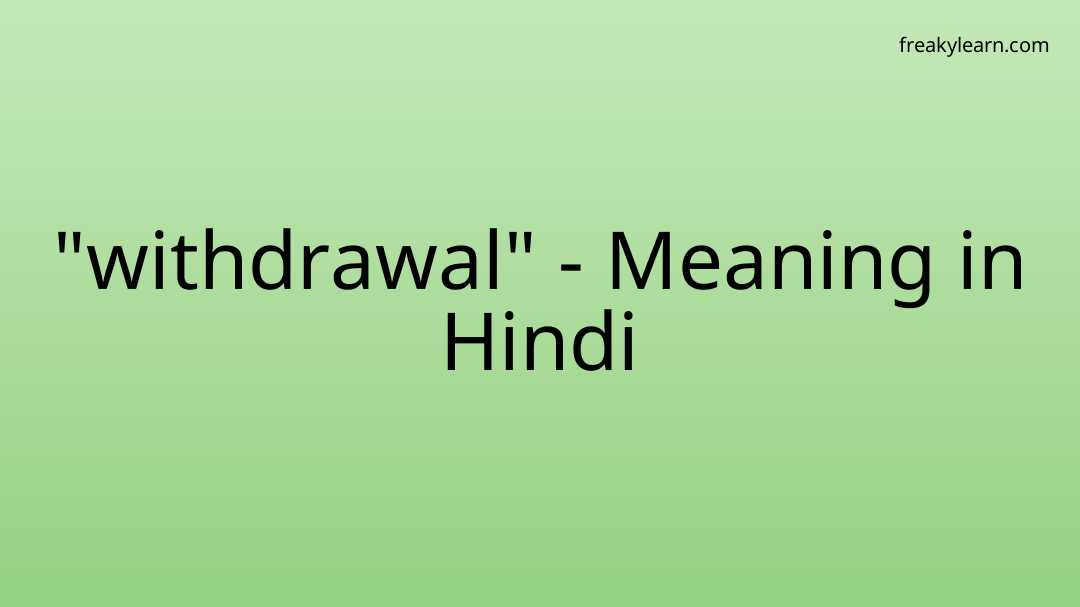 withdrawal-meaning-in-hindi-freakylearn