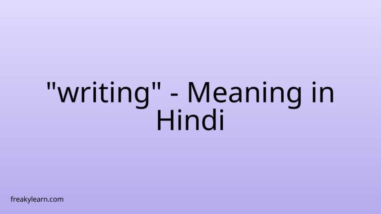 “writing” Meaning in Hindi