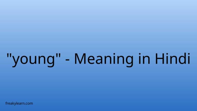 “young” Meaning in Hindi